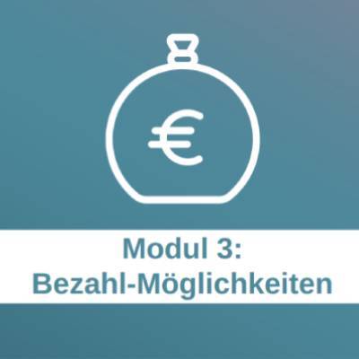 Öffnen Modul 3: Bezahl-Möglichkeiten
