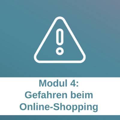 Öffnen Modul 4: Gefahren beim Online-Shopping
